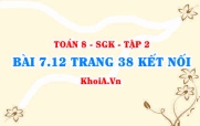 Bài 7.12 trang 38 Toán 8 Kết nối tri thức Tập 2